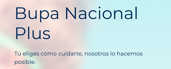 Bupa Nacional Plus es Un SGMM que se ajusta a tus necesidades