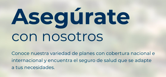 Contacta a un ejecutivo de Bupa Salud para solicitar los beneficios de tu póliza